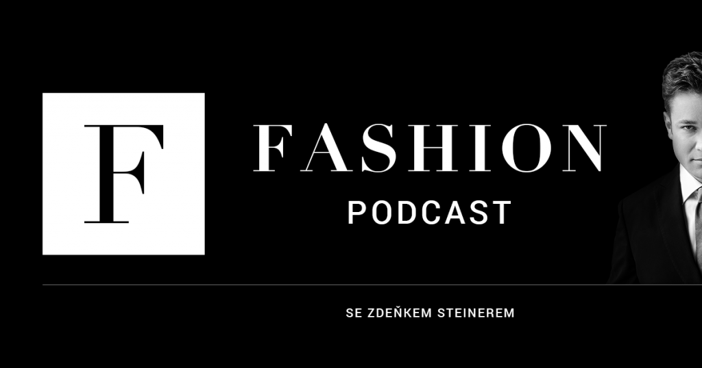 Fashion podcast se Zdeňkem Steinerem